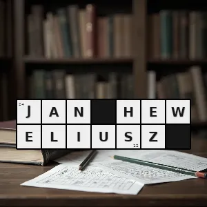 Hasło krzyżówkowe astronom polski z gdańska - jan heweliusz – rozwiązanie, synonimy, podpowiedzi i definicje krzyżówkowe